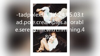 -tadpolexstudio.24.05.03.tad.pole.creampies.adorable.serena.hill.with.rimming.480p