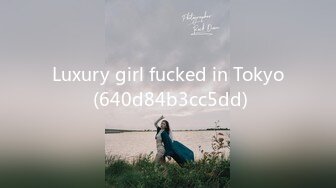 Luxury girl fucked in Tokyo (640d84b3cc5dd)